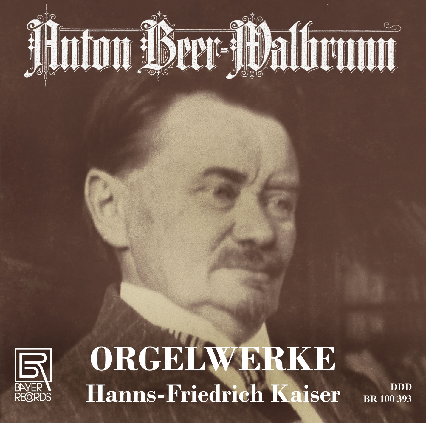 Anton Beer-Walbrunn - Orgelwerke