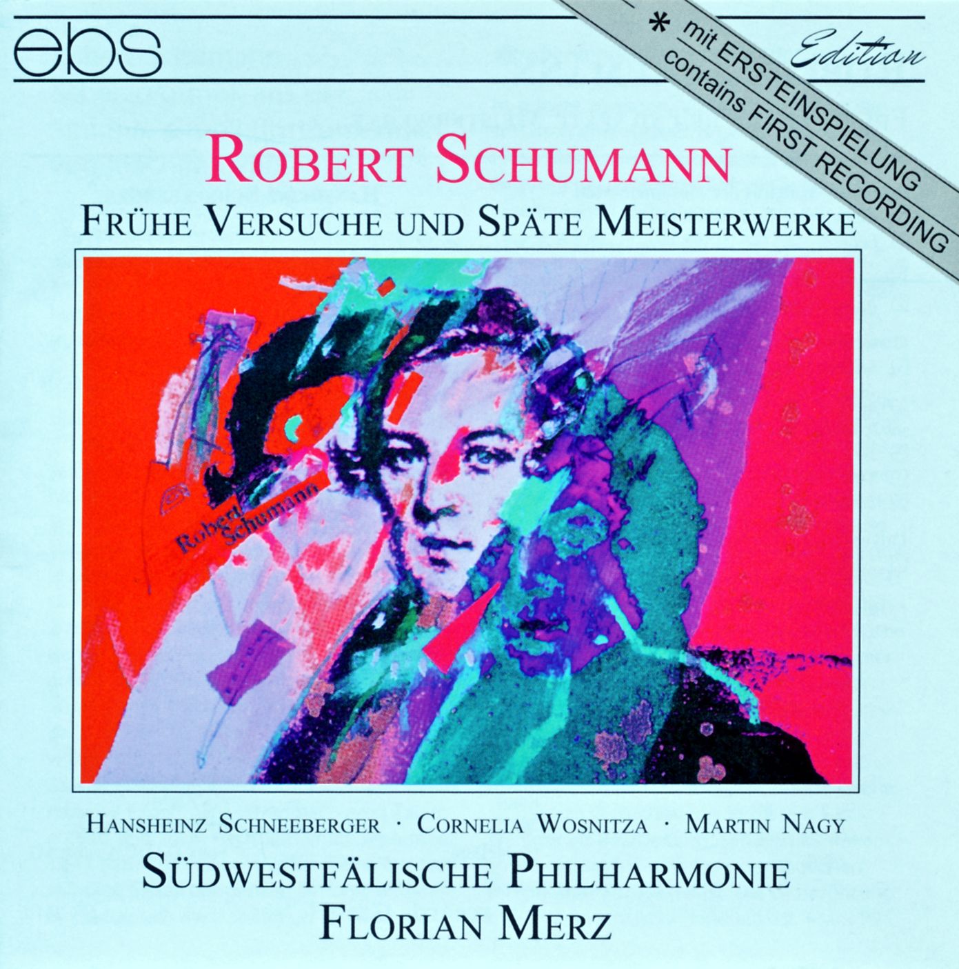 Robert Schumann - Frühe Versuche und späte Meisterwerke